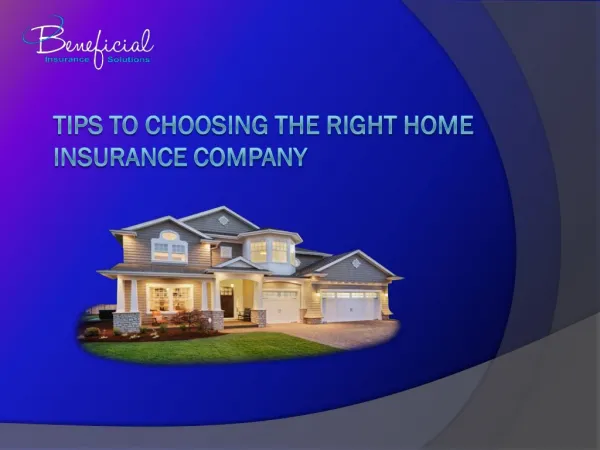 Tips To Choosing The Right Home Insurance Company