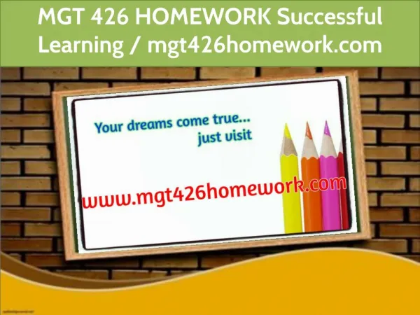 MGT 426 HOMEWORK Successful Learning / mgt426homework.com
