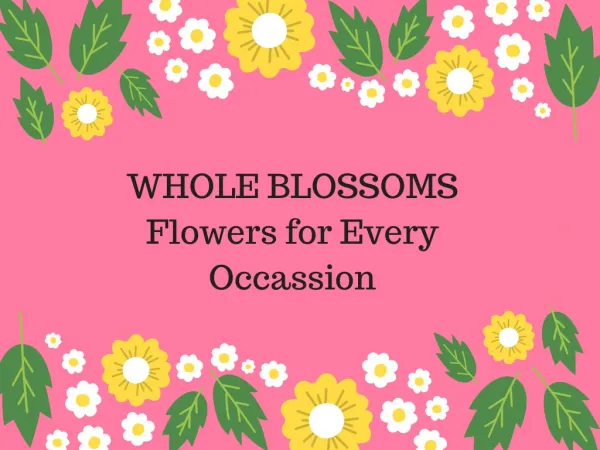 Order the fresh flowers of your choice from Wholeblossoms