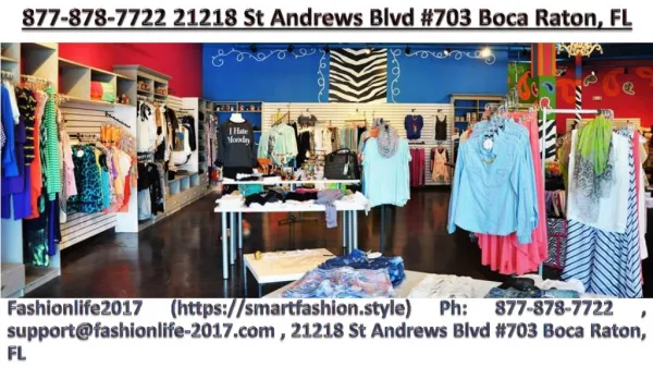 (https://smartfashion.style) Ph: 877-878-7722 , support@fashionlife-2017.com , 21218 St Andrews Blvd #703 Boca Raton,