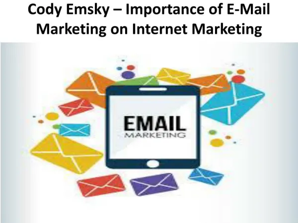 Cody Emsky – Importance of E-Mail Marketing on Internet Marketing