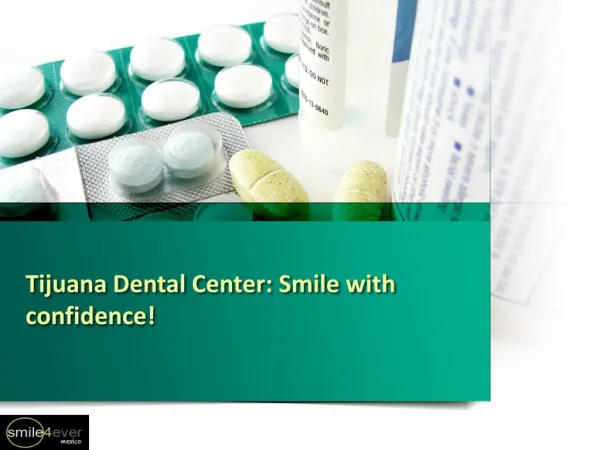Tijuana Dental Center: Smile with confidence