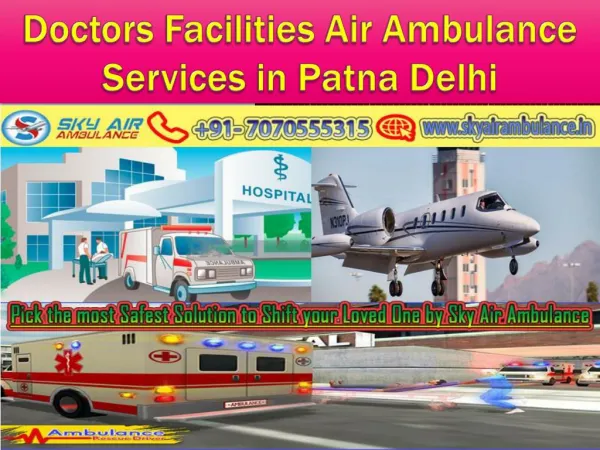 Doctors Facilities Air Ambulance Services in Patna Delhi Mumbai