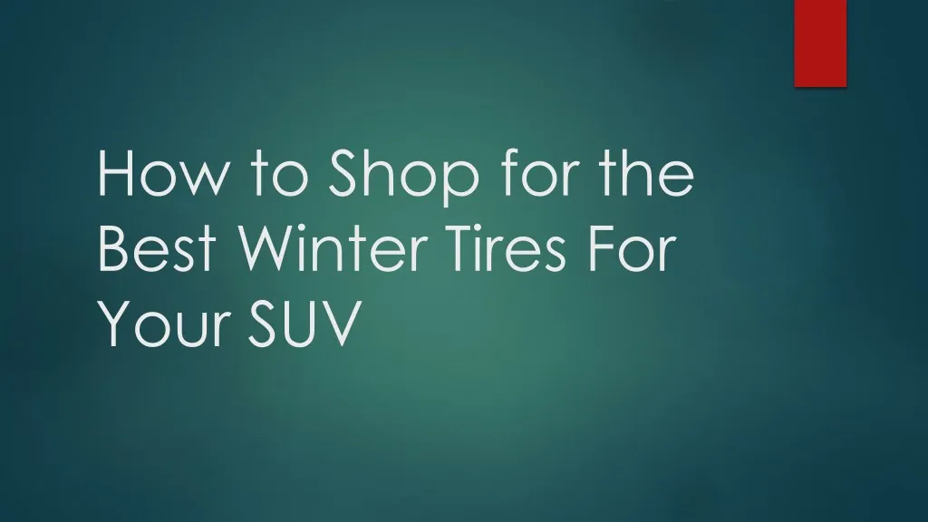 how to shop for the best winter tires for your suv