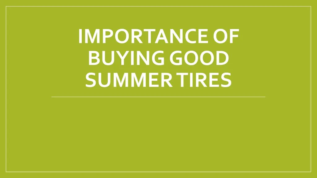 importance of buying good summer tires