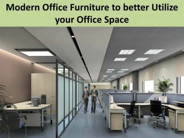 Modern Office Furniture to better Utilize your Office Space
