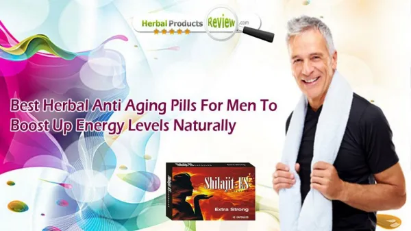 Best Herbal Anti Aging Pills for Men to Boost Up Energy Levels Naturally