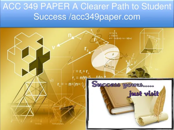 ACC 349 PAPER A Clearer Path to Student Success /acc349paper.com