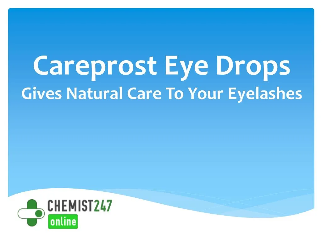 careprost eye drops gives natural care to your eyelashes