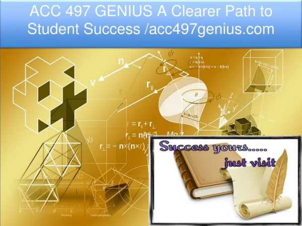 ACC 497 GENIUS A Clearer Path to Student Success /acc497genius.com