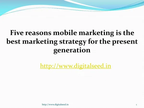 Five reasons mobile marketing is the best marketing strategy for the present generation –DigitalSeed | Digital Marketi
