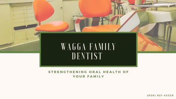 Wagga Family Dentist – Strengthening Oral Health of Your Family