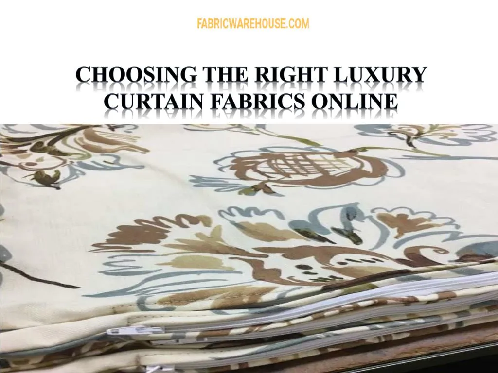 choosing the right luxury curtain fabrics online