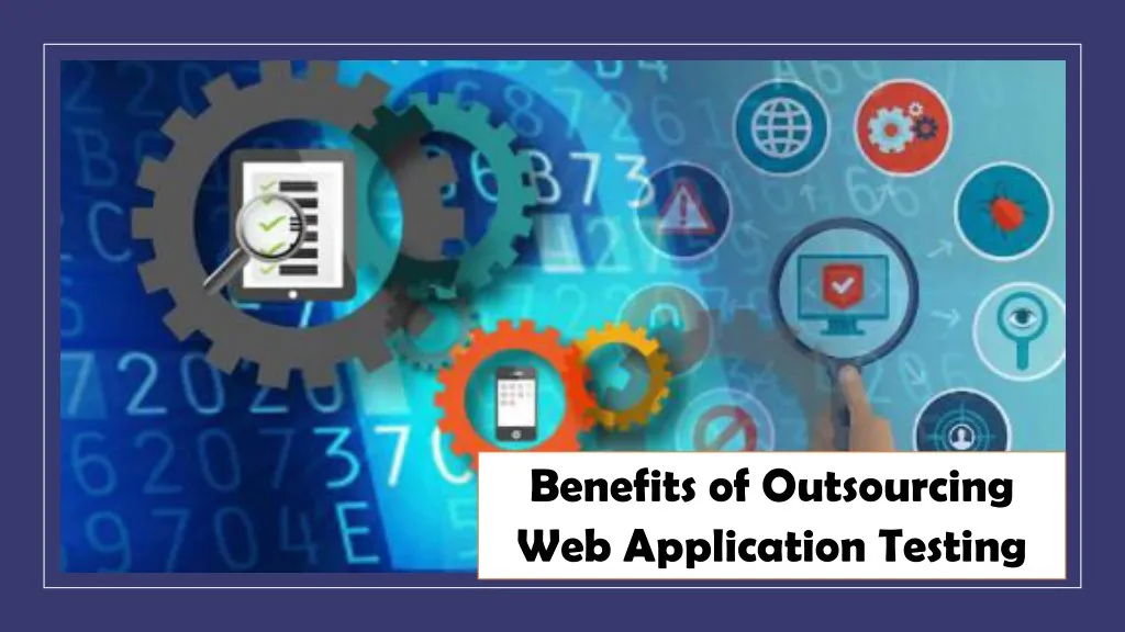 benefits of outsourcing web application testing