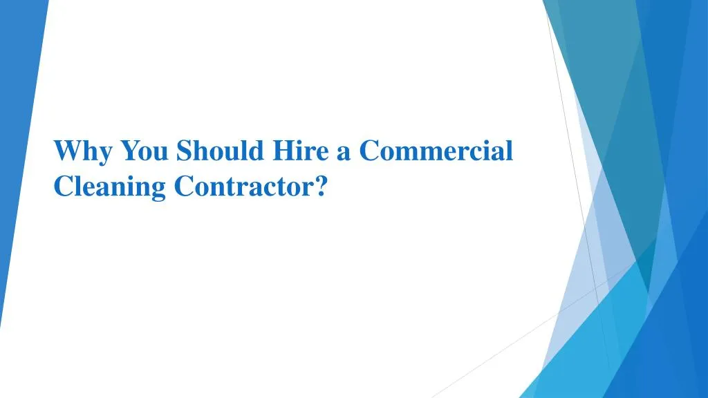 why you should hire a commercial cleaning contractor