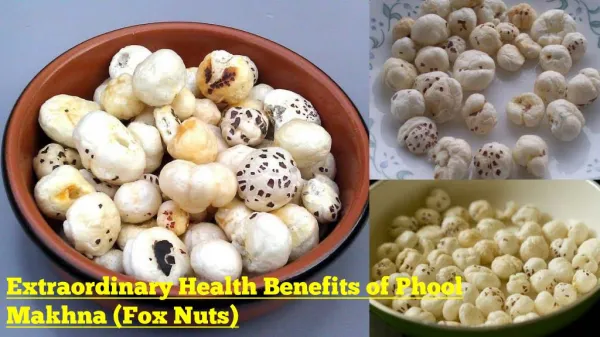 Extraordinary Health Benefits of Phool Makhna (Fox Nuts)