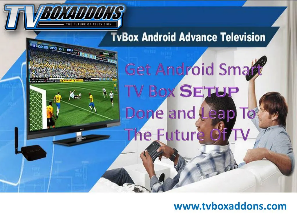 get android smart tv box setup done and leap