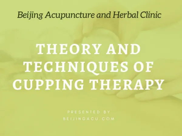 Theory and techniques of cupping therapy
