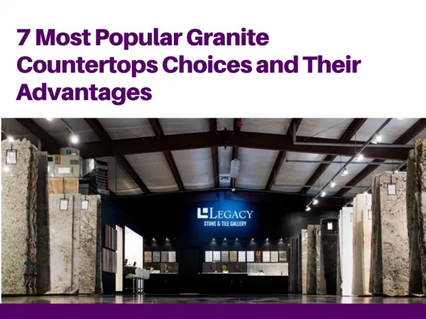 7 Most Popular Granite Countertops Choices and their Advantages