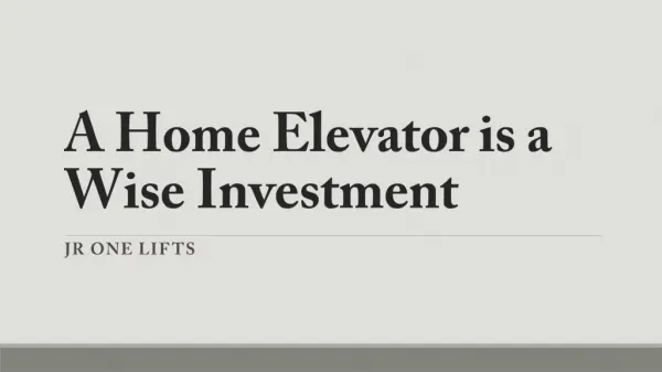 A Home Elevator is a Wise Investment