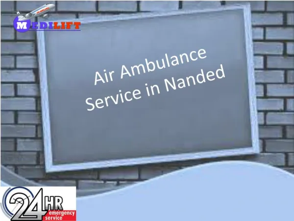 Low cost ICU Support Air Ambulance service in Nanded by Medilift