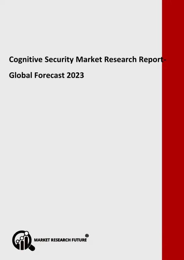 Cognitive Security Market 2018-2023: Key Players- Intel Security, XTN, Symantec Corporation, IBM Corporation, Cisco syst
