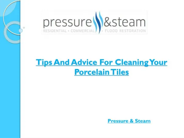 Tips And Advice For Cleaning Your Porcelain Tiles