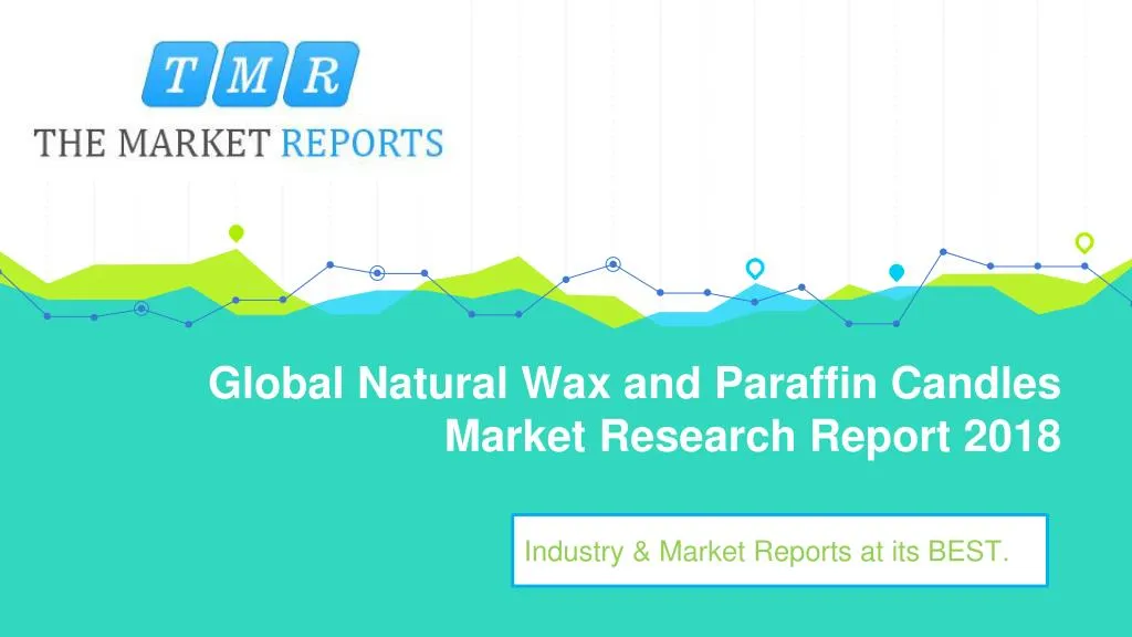 global natural wax and paraffin candles market research report 2018