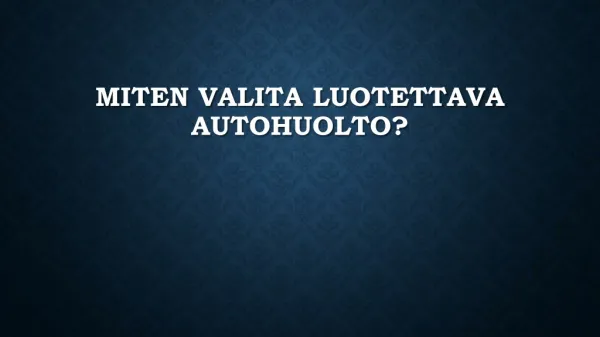 miten valita luotettava autohuolto