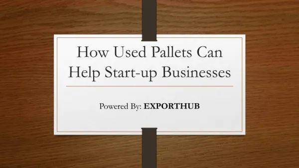 How Used Pallets Can Help Start-up Businesses
