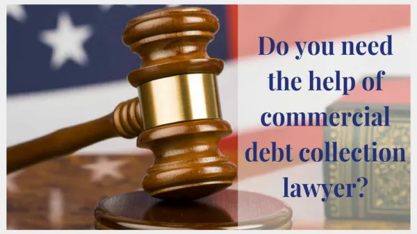 Do you need the help of commercial debt collection lawyer?