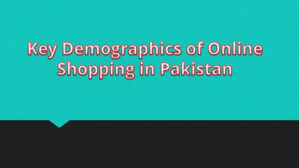 Key demographics of online shopping in pakistan