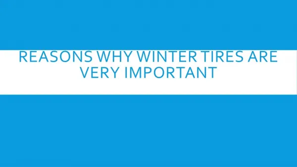 Reasons Why Winter Tires are Very Important