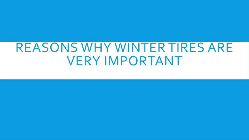 reasons why winter tires are very important