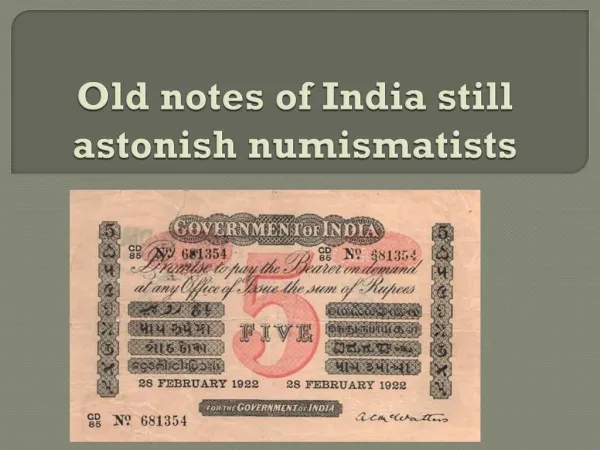 Old notes of India still astonish numismatists