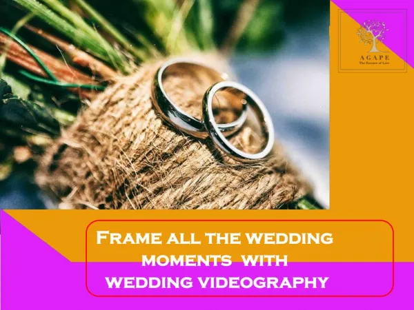 Frame all the wedding moments with wedding videography