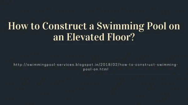 How to Construct a Swimming Pool on an Elevated Floor