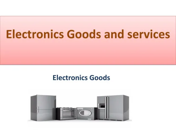 Electronics goods and services