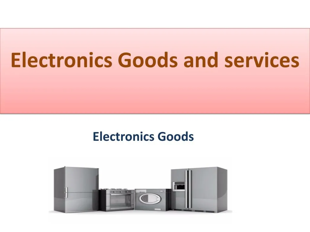 electronics goods and services