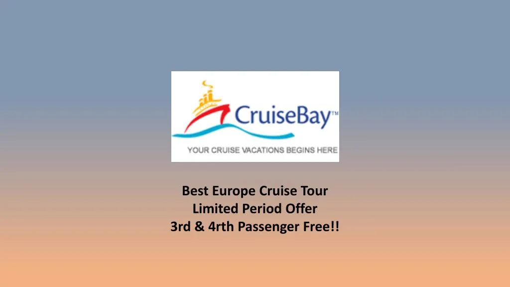 best europe cruise tour limited period offer