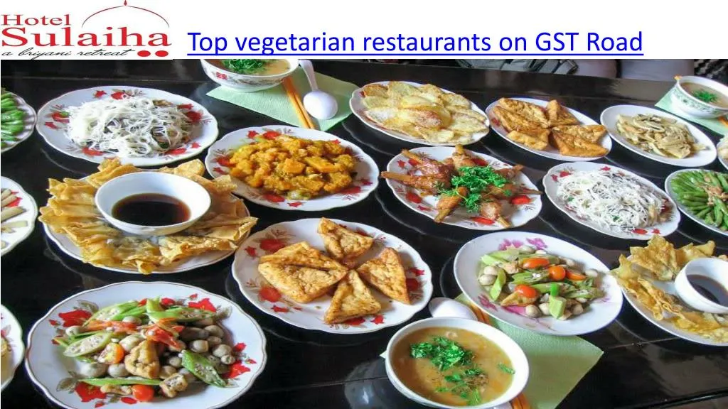 top vegetarian restaurants on gst road