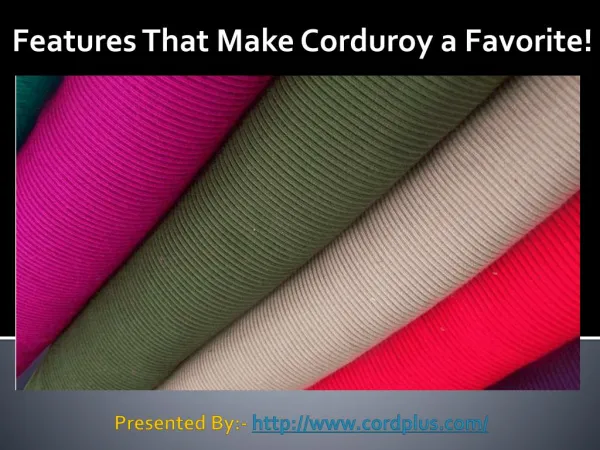 Features That Make Corduroy a Favorite!