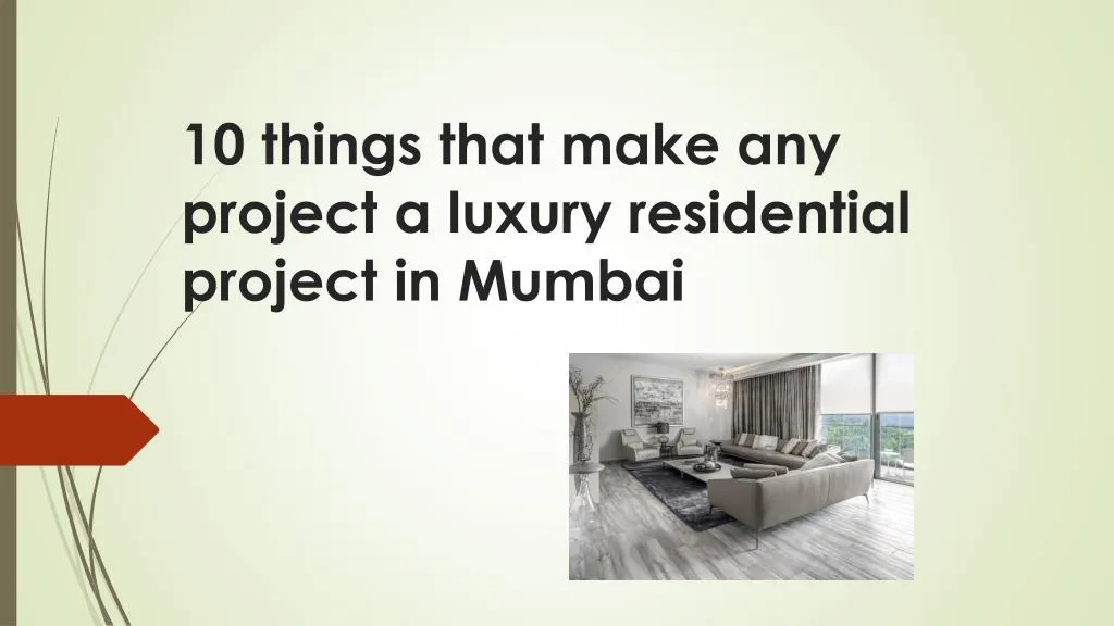 10 things that make any project a luxury residential project in mumbai