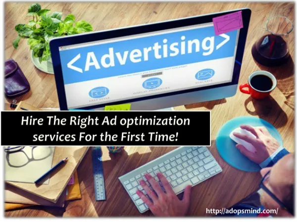 Hire the right ad optimization services for the first time!