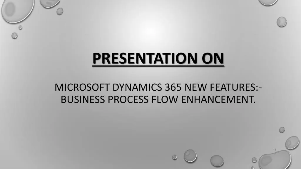 presentation on microsoft dynamics 365 new features business process flow enhancement