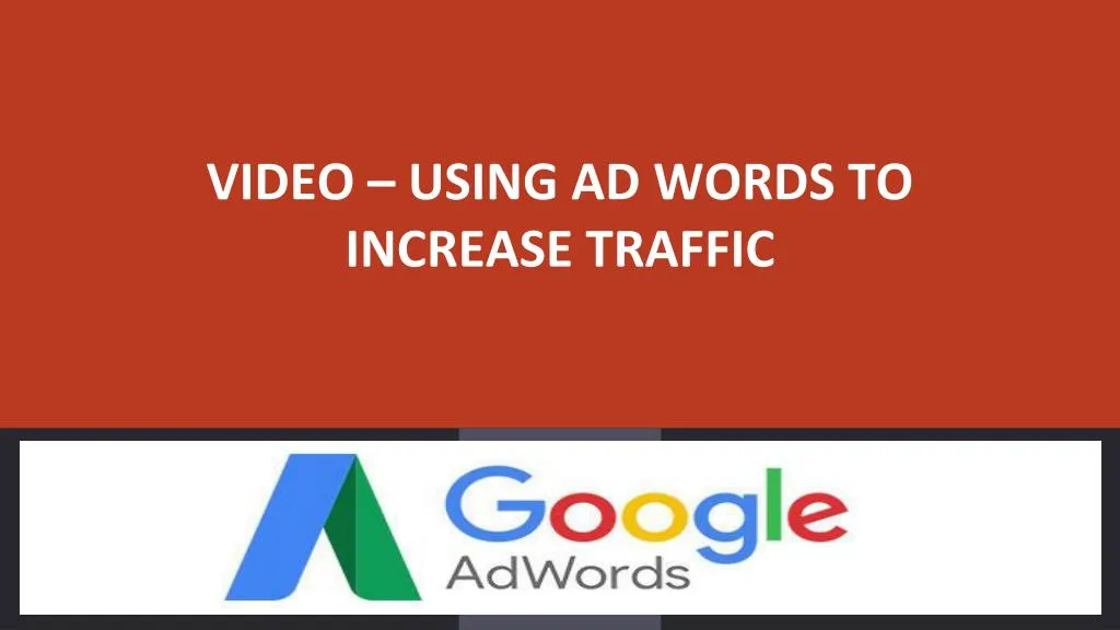 video using ad words to increase traffic