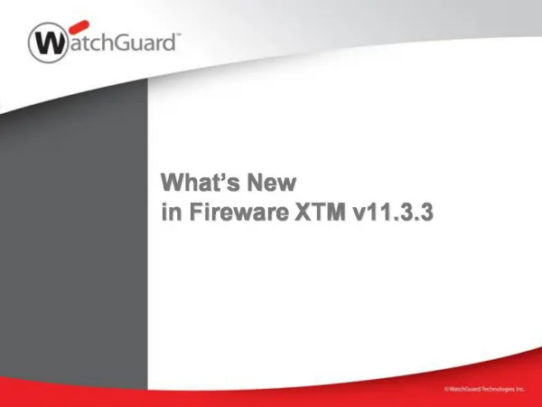 What s New in Fireware XTM v11.3.3