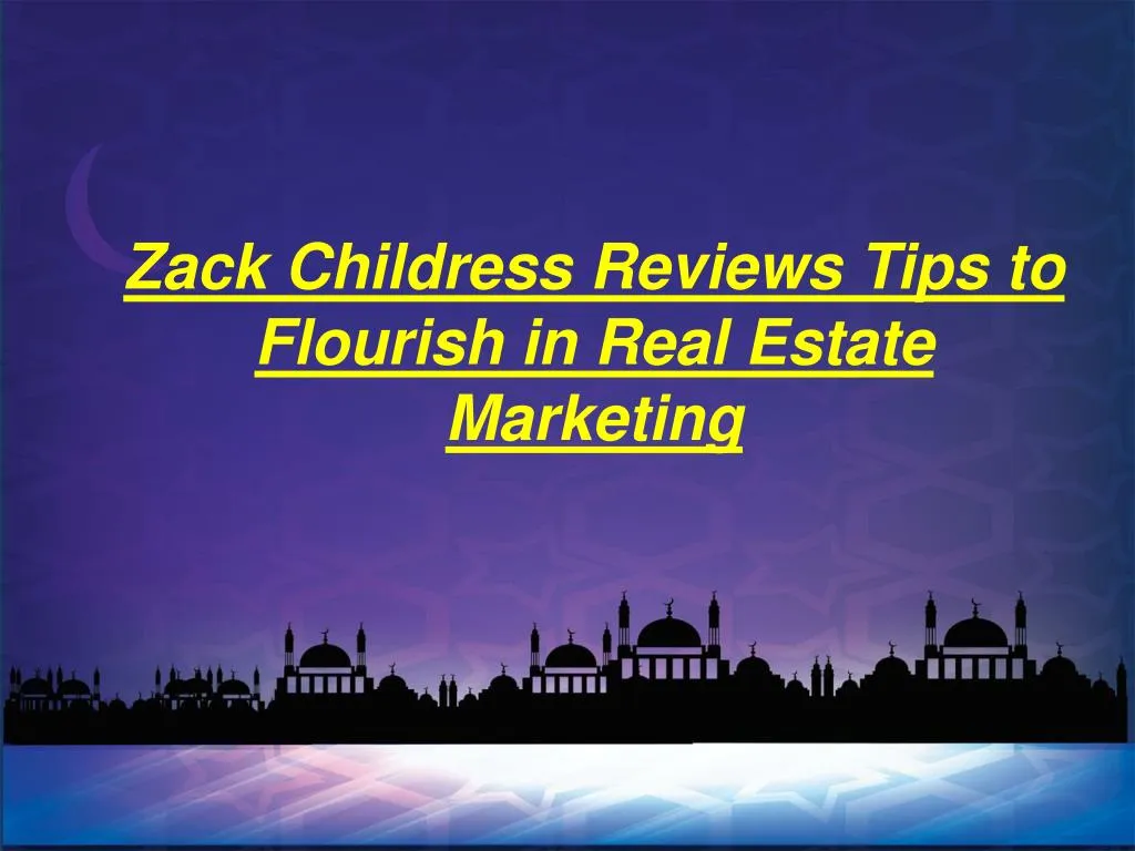 zack childress reviews tips to flourish in real