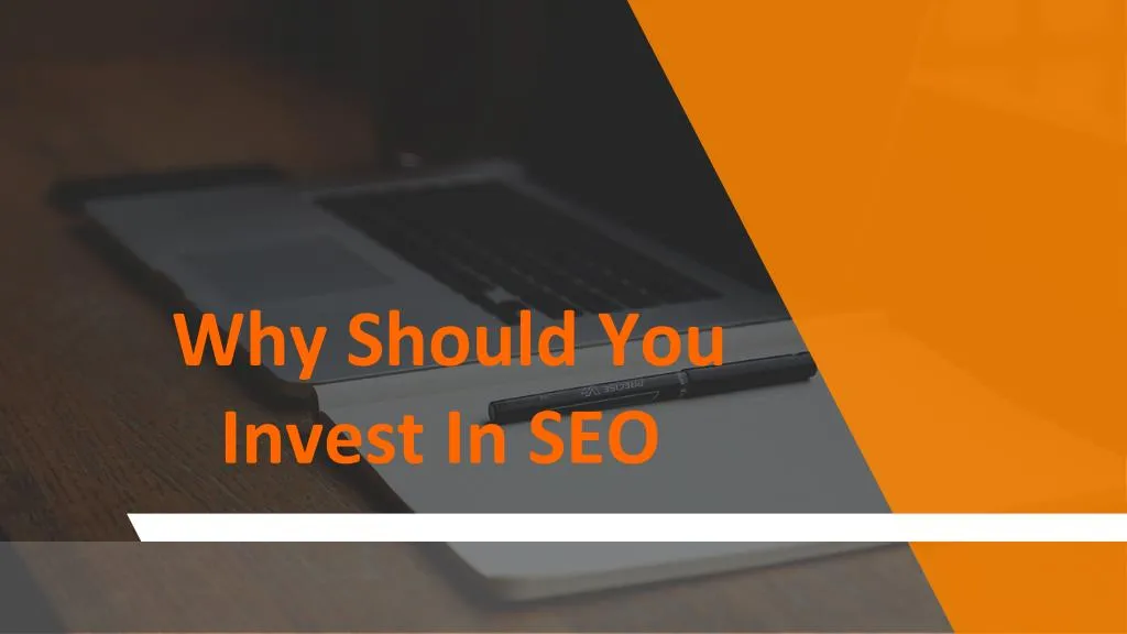 why should you invest in seo