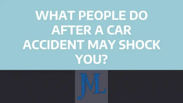 What People Do After A Car Accident May Shock You?